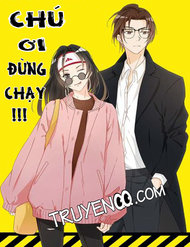Bìa truyện Chú Ơi Đừng Chạy!!!