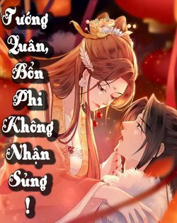 Bìa truyện Tướng Quân Bổn Phi Không Nhận Sủng