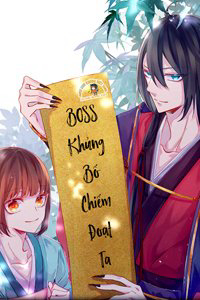 Bìa truyện BOSS Khủng Bố Chiếm Đoạt Ta