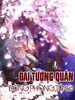 Bìa truyện Đại Tướng Quân Đừng Phóng Túng
