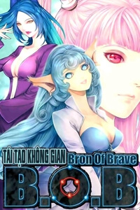 Bìa truyện Bron of Brave (Tái Tạo Không Gian)