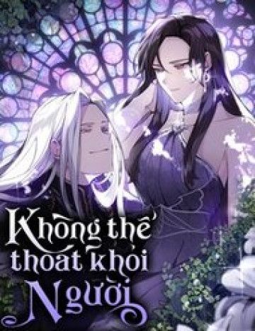Bìa truyện Không Thể Thoát Khỏi Người
